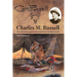 Charles M. Russell: The Life and Legend of America's Cowboy Artist - Paperback