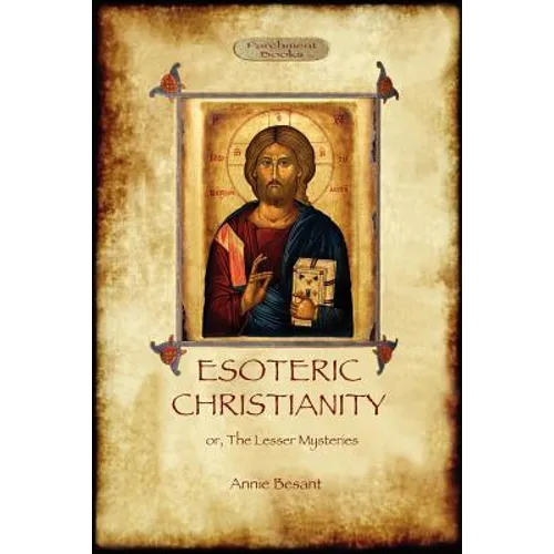Esoteric Christianity - or, the lesser mysteries (Aziloth Books) - Paperback