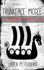 Trunkface McGee: The Unfortunately Immortal Viking - Paperback