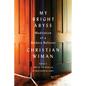 My Bright Abyss: Meditation of a Modern Believer - Paperback