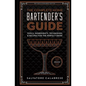 The Complete Home Bartender's Guide: Tools, Ingredients, Techniques, & Recipes for the Perfect Drink - A Cocktail Book - Hardcover