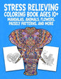 Stress Relieving Coloring Book Ages 10+ Mandalas, Animals, Flowers, Paisely Patterns, and More: Creative Children's Coloring Worksheets (8.5 X 11 inch - Paperback