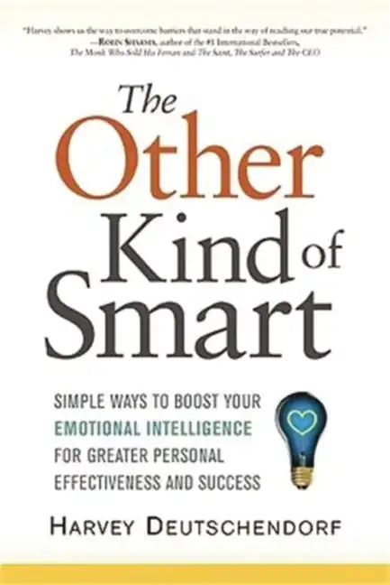 The Other Kind of Smart: Simple Ways to Boost Your Emotional Intelligence for Greater Personal Effectiveness and Success - Paperback