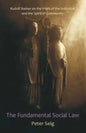 The Fundamental Social Law: Rudolf Steiner on the Work of the Individual and the Spirit of Community - Paperback