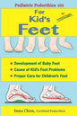 Pediatric Pedorthics 101: For Kid's Feet, Development of Baby Feet - Paperback
