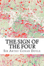 The Sign Of The Four: (Sir Arthur Conan Doyle Classics Collection) - Paperback