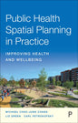Public Health Spatial Planning in Practice: Improving Health and Wellbeing - Paperback