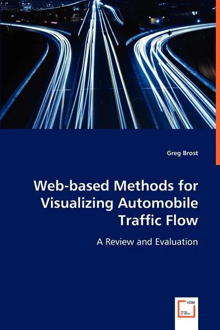 Web-based Methods for Visualizing Automobile Traffic Flow - Paperback