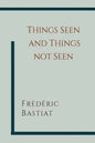 Things Seen and Things Not Seen - Paperback