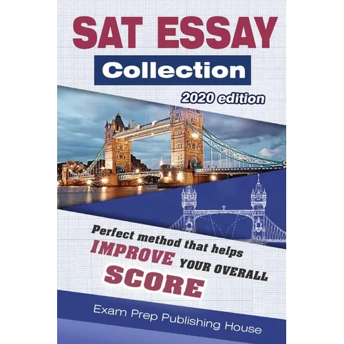 SAT Essay Collection 2020 Edition: Perfect top essays for SAT that help you improve your overall score - Paperback
