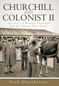 Churchill and Colonist II: The Story of Winston Churchill and His Famous Race Horse - Hardcover