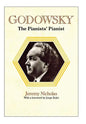 Godowsky, the Pianists' Pianist. a Biography of Leopold Godowsky. - Hardcover