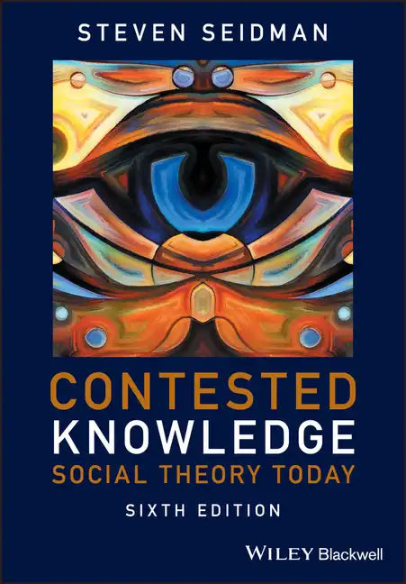 Contested Knowledge: Social Theory Today - Paperback