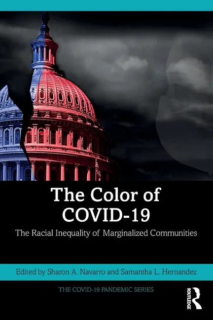 The Color of Covid-19: The Racial Inequality of Marginalized Communities - Paperback