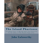 The Island Pharisees By: John Galsworthy: A scathing satire on British upper-class hypocrisy by the author of The Forsyte Saga series. - Paperback