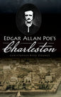 Edgar Allan Poe's Charleston - Hardcover
