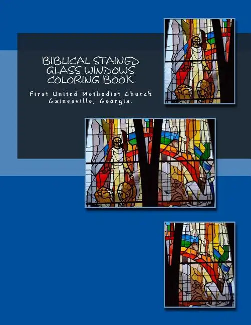 Biblical Stained Glass Windows Coloring Book: Learning the Bible Through Stained Glass - Paperback