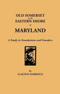 Old Somerset on the Eastern Shore of Maryland: A Study in Foundations and Founders - Paperback