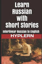 Learn Russian with Short Stories: Interlinear Russian to English - Paperback