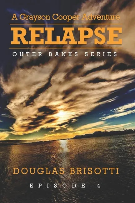 Relapse: A Grayson Cooper Adventure - Outer Banks Series - Episode 4 - Paperback