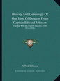 History And Genealogy Of One Line Of Descent From Captain Edward Johnson: Together With His English Ancestry, 1500-1914 (1914) - Paperback