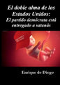 El doble alma de los Estados Unidos: El partido demócrata está entregado a satanás - Paperback