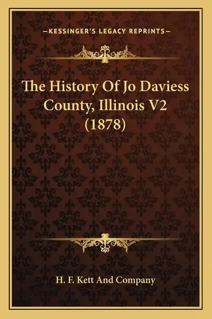 The History Of Jo Daviess County, Illinois V2 (1878) - Paperback