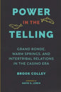Power in the Telling: Grand Ronde, Warm Springs, and Intertribal Relations in the Casino Era - Paperback
