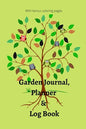 Garden Journal, Planner and Logbook: Everything You Need to Plan the Garden of Your Dreams Bonus Garden Coloring Pages - Paperback