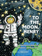 To the Moon, Henry - Hardcover