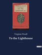 To the Lighthouse: A 1927 novel by Virginia Woolf centered on the Ramsay family and their visits to the Isle of Skye in Scotland between 1910 and 1920 - Paperback