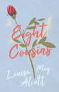 Eight Cousins;or, The Aunt Hill - Paperback