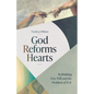 God Reforms Hearts: Rethinking Free Will and the Problem of Evil - Paperback