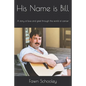 His Name is Bill: A story of love and grief through the world of cancer - Paperback