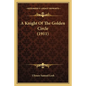 A Knight Of The Golden Circle (1911) - Paperback