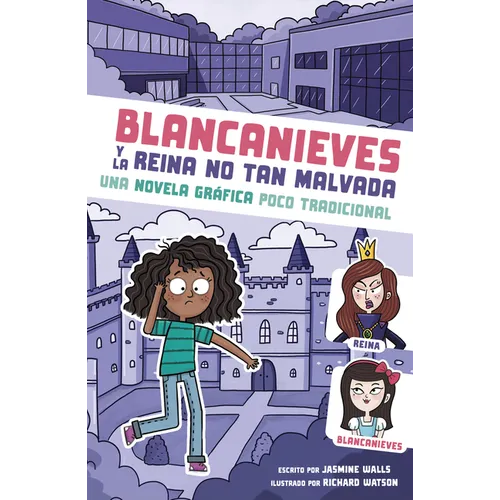 Blancanieves Y La Reina No Tan Malvada: Una Novela Gráfica Poco Tradicional - Hardcover