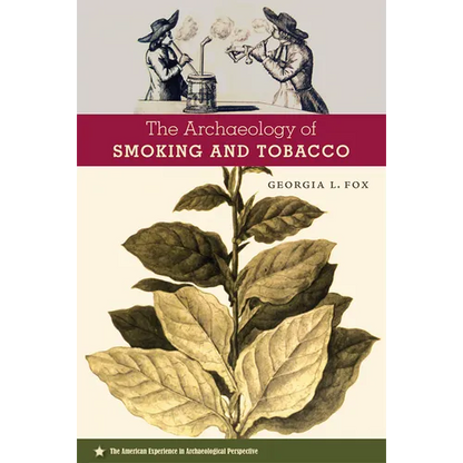 The Archaeology of Smoking and Tobacco - Paperback