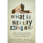 What Is Really Going On?: 21 Key Spiritual Questions Answered By Spirit Guides Who Tell It How It Is - Paperback