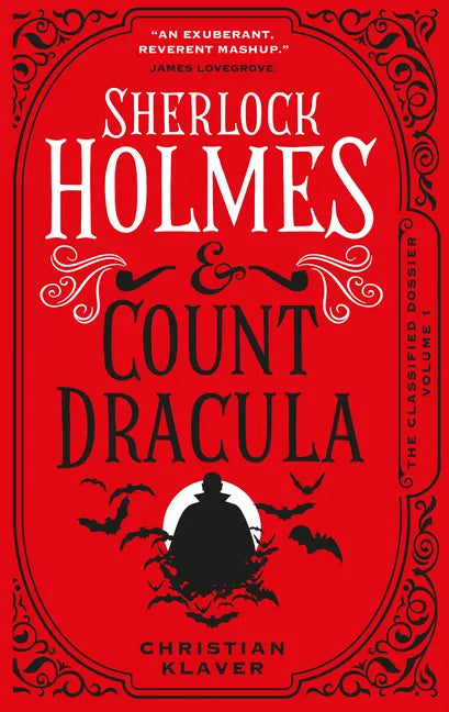 Sherlock Holmes and Count Dracula: The First of the Classified Dossier Series - Paperback