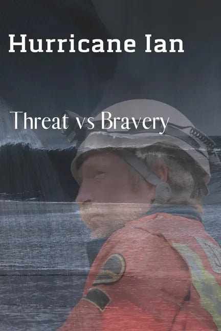 Hurricane Ian: Threat vs Bravery - Paperback