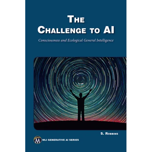The Challenge to AI: Consciousness and Ecological General Intelligence - Paperback