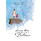 Loving them From A Distance - Hardcover