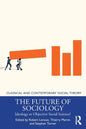 The Future of Sociology: Ideology or Objective Social Science? - Paperback