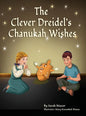 The Clever Dreidel's Chanukah Wishes: Picture Book that teaches kids about gratitude and compassion - Hardcover