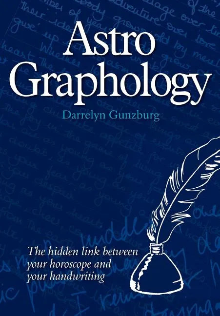 AstroGraphology - The Hidden Link between your Horoscope and your Handwriting - Paperback