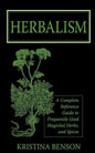 Herbalism: A Complete Reference Guide to Frequently Used Magickal Herbs, and Spices - Paperback