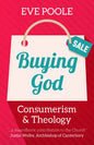 Buying God: Consumerism and Theology - Paperback