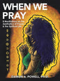 When We Pray: 8 Meditations on the Aesthetics of Prayer & the Spiritual Life - Paperback