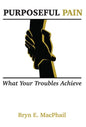 Purposeful Pain: What your troubles achieve - Hardcover