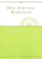 Our Spiritual Resources - Paperback